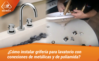 Instalar griferia lavatorio conexiones metalicas y poliamidablog