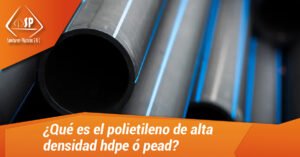 Qué es el polietileno de alta densidad hdpe ó pead 1200
